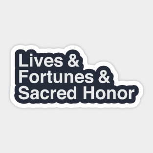 Lives & Fortunes & Sacred Honor Sticker